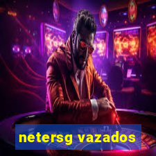 netersg vazados